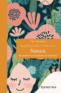 Mindfulness pratica. Natura - Librerie.coop