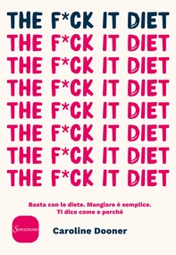 The F*ck It Diet - Librerie.coop