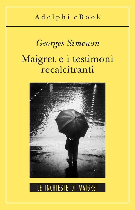 Maigret e i testimoni recalcitranti - Librerie.coop