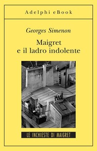 Maigret e il ladro indolente - Librerie.coop