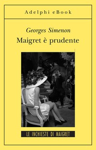 Maigret è prudente - Librerie.coop