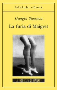 La furia di Maigret - Librerie.coop