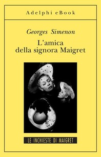 L'amica della signora Maigret - Librerie.coop