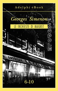 Le inchieste di Maigret 6-10 - Librerie.coop