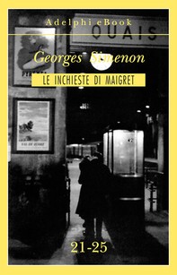 Le inchieste di Maigret 21-25 - Librerie.coop