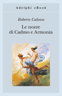 Le nozze di Cadmo e Armonia - Librerie.coop
