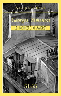 Le inchieste di Maigret 51-55 - Librerie.coop