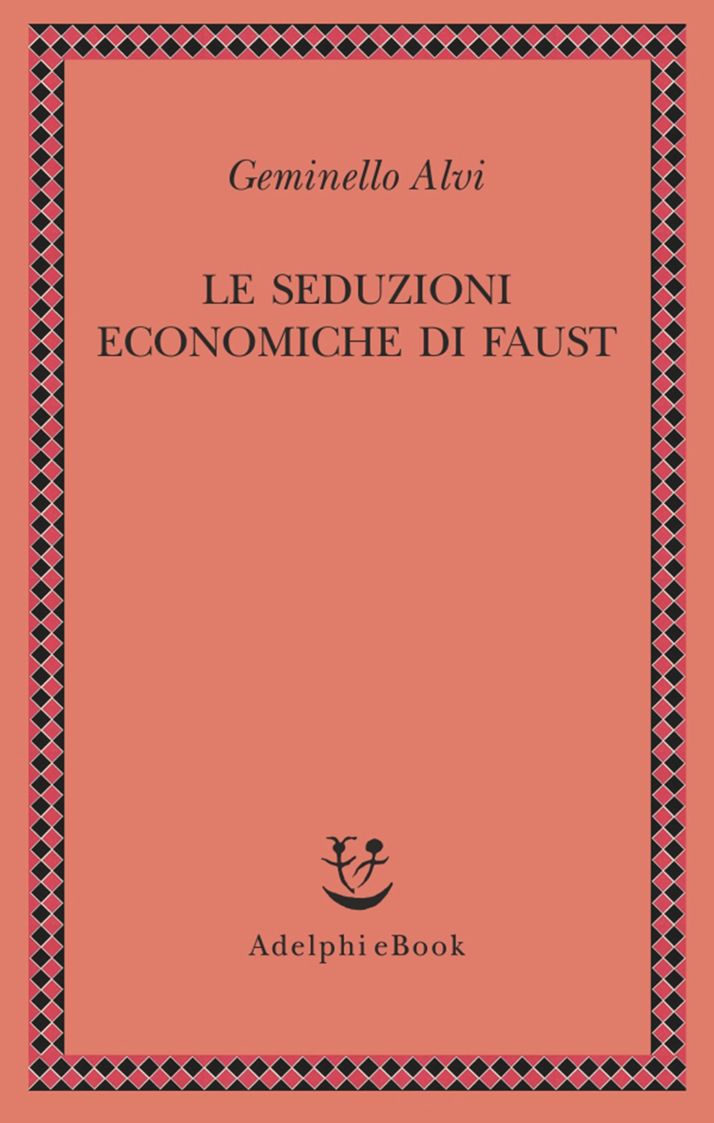 Le seduzioni economiche di Faust - Librerie.coop