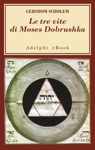 Le tre vite di Moses Dobrushka - Librerie.coop