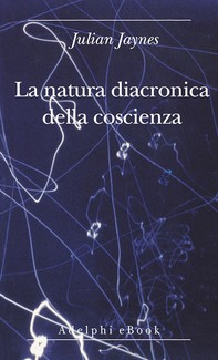 La natura diacronica della coscienza - Librerie.coop