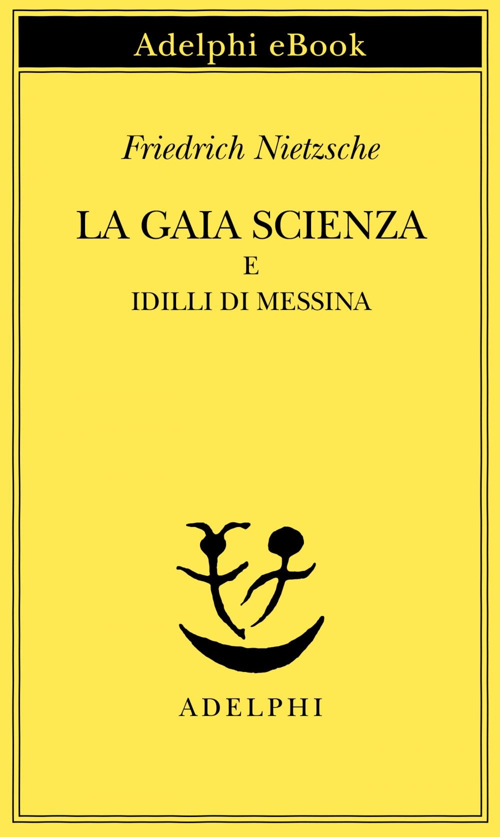 La gaia scienza e Idilli di Messina - Librerie.coop