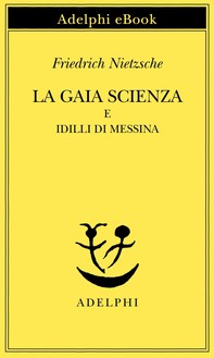 La gaia scienza e Idilli di Messina - Librerie.coop