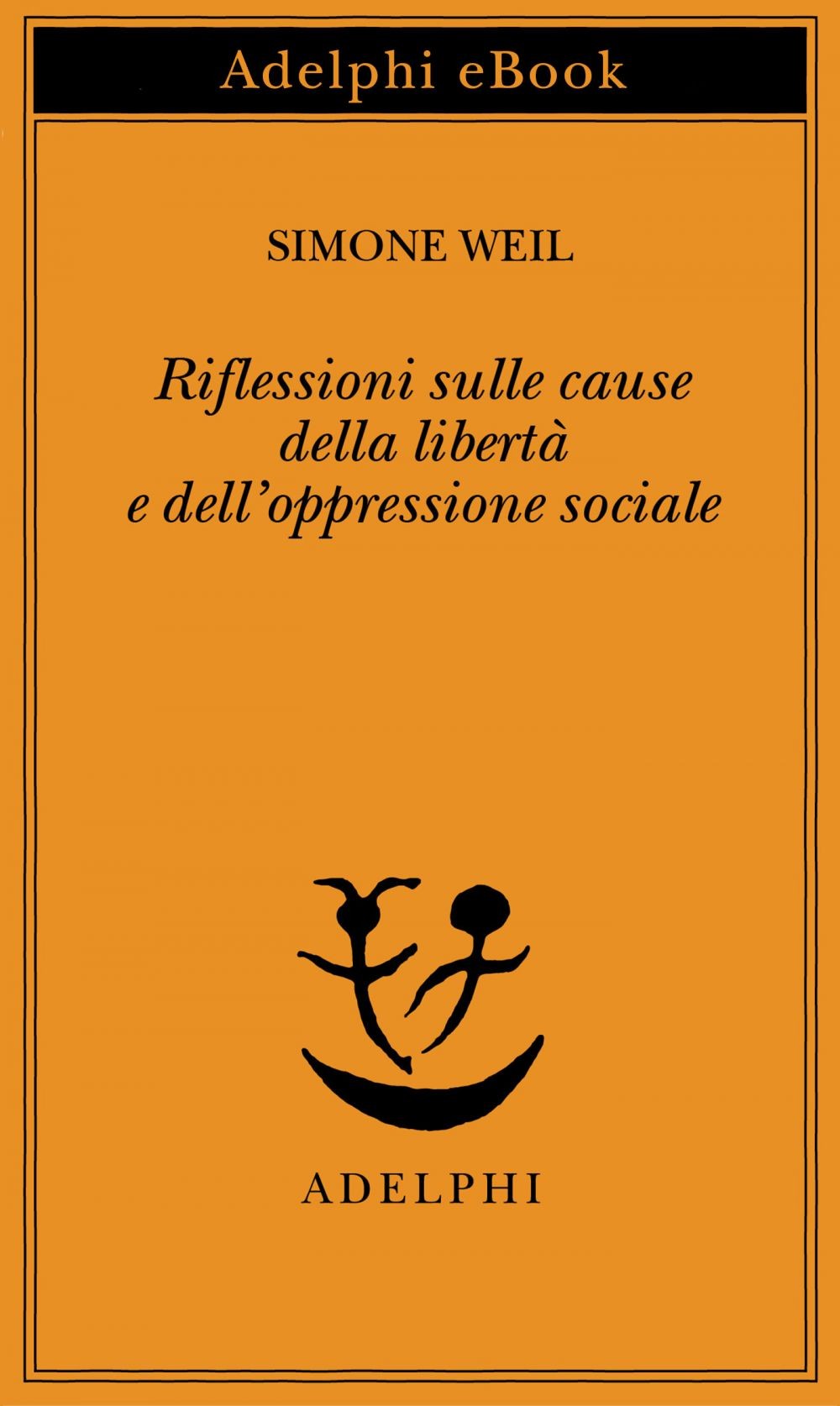Riflessioni sulle cause della libertà e dell’oppressione sociale - Librerie.coop