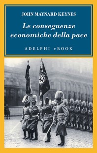 Le conseguenze economiche della pace - Librerie.coop