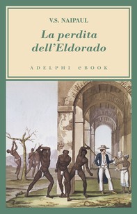 La perdita dell’Eldorado - Librerie.coop