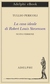 La casa ideale di Robert Louis Stevenson - Librerie.coop