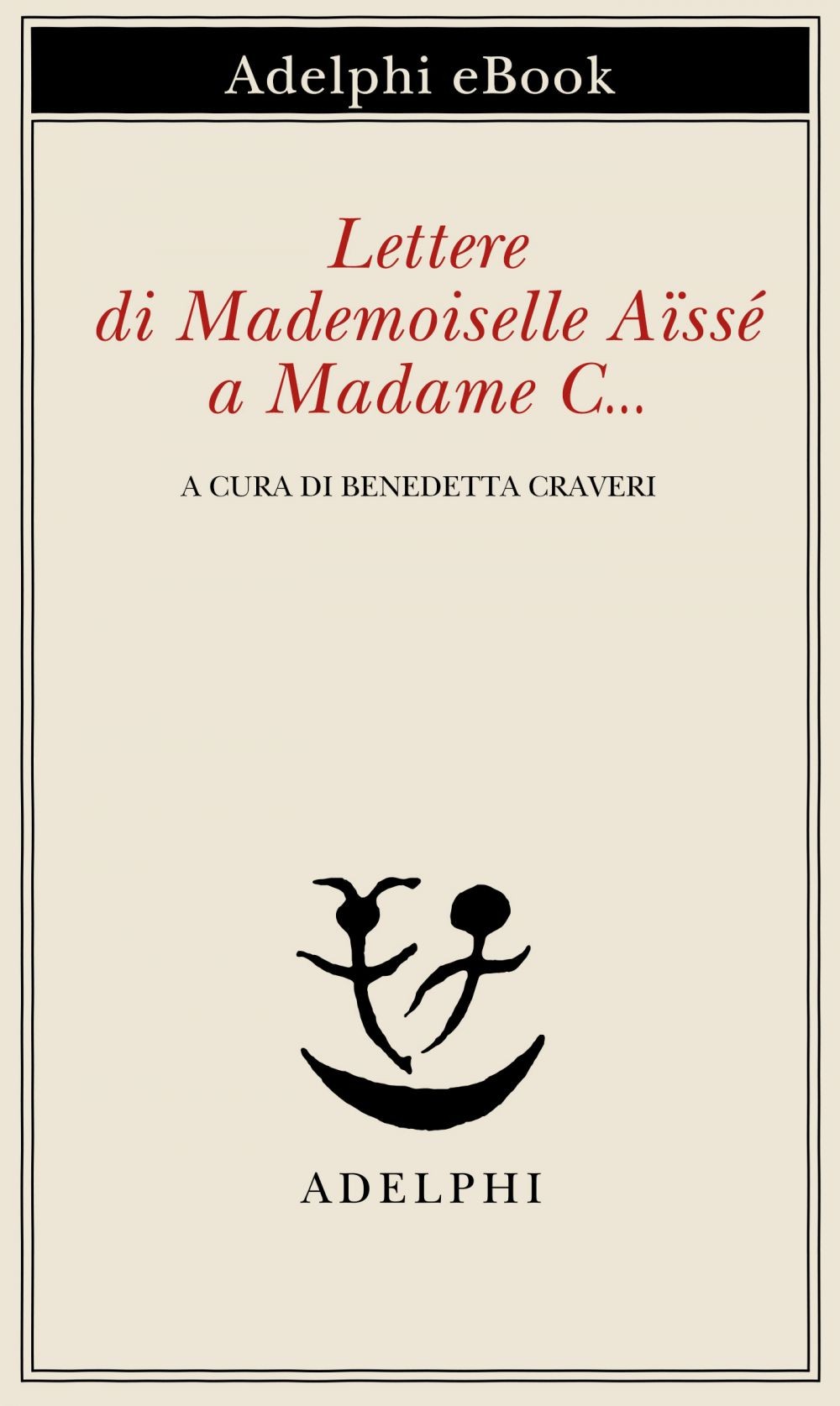 Lettere di Mademoiselle Aïssé a Madame C… - Librerie.coop