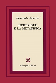 Heidegger e la metafisica - Librerie.coop
