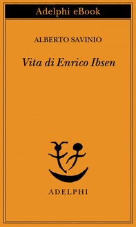 Vita di Enrico Ibsen - Librerie.coop