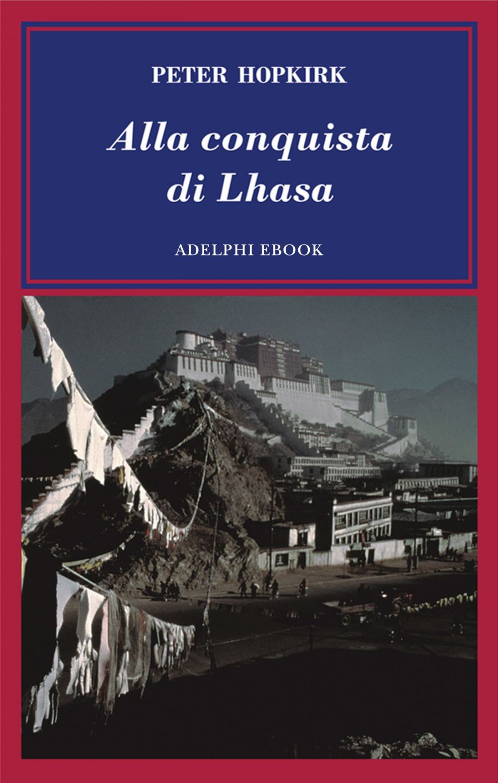 Alla conquista di Lhasa - Librerie.coop