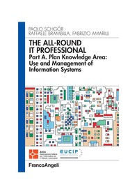 The all-round it professional. Part A. Plan knowledge Area: Use and Management of information systems - Librerie.coop