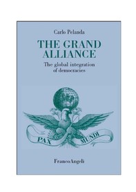 The grand alliance. The global integration of democracies - Librerie.coop