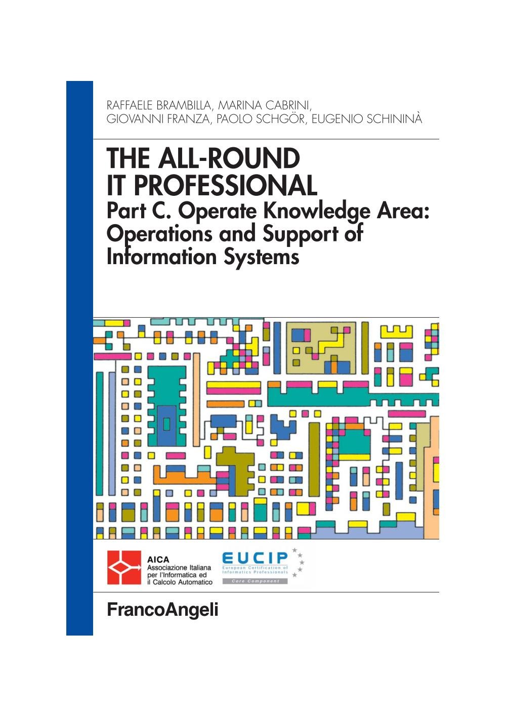 The all-round it professional. Part C. Operate knowledge Area: Operations and support of information systems - Librerie.coop