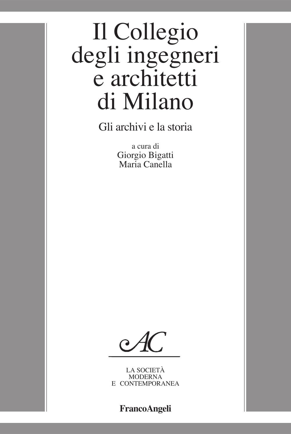 Il Collegio degli ingegneri e architetti di Milano. Gli archivi e la storia - Librerie.coop