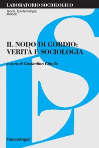 Il nodo di Gordio: verità e sociologia - Librerie.coop