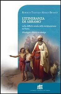 L'itineranza di Abramo nella difficile strada della rielaborazione del lutto. Psicologia e Bibbia in dialogo - Librerie.coop