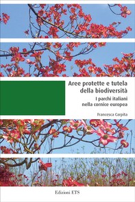Aree protette e tutela della biodiversità. I parchi italiani nella cornice europea - Librerie.coop
