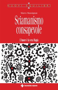 Sciamanismo consapevole - Librerie.coop
