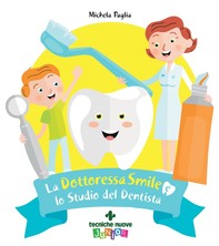 La Dottoressa Smile e lo Studio del Dentista - Librerie.coop