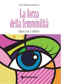 La forza della femminilità - Librerie.coop