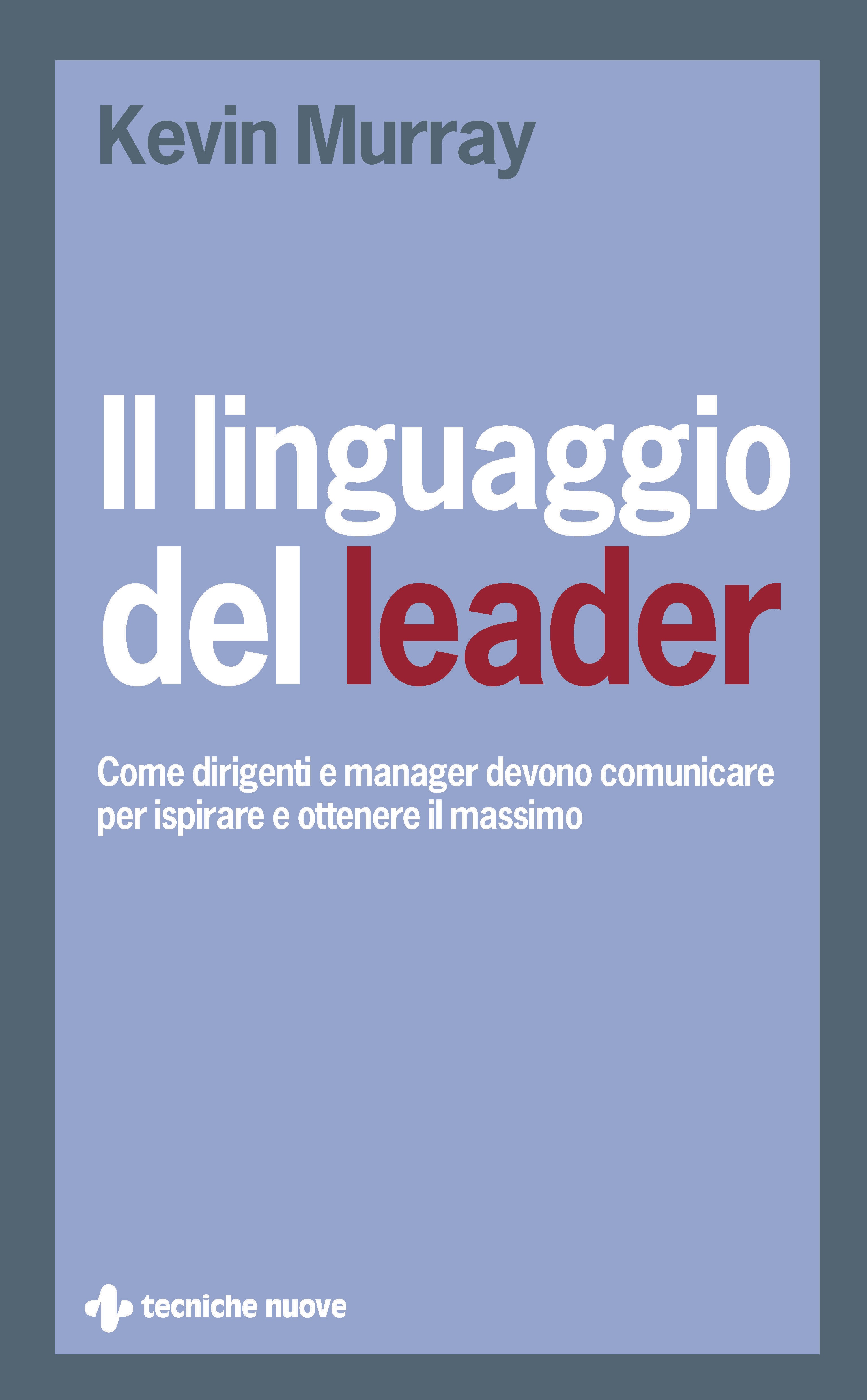 Il linguaggio del leader - Librerie.coop