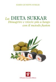 La dieta Sukkar. Dimagrire e vivere più a lungo con il metodo fusion - Librerie.coop