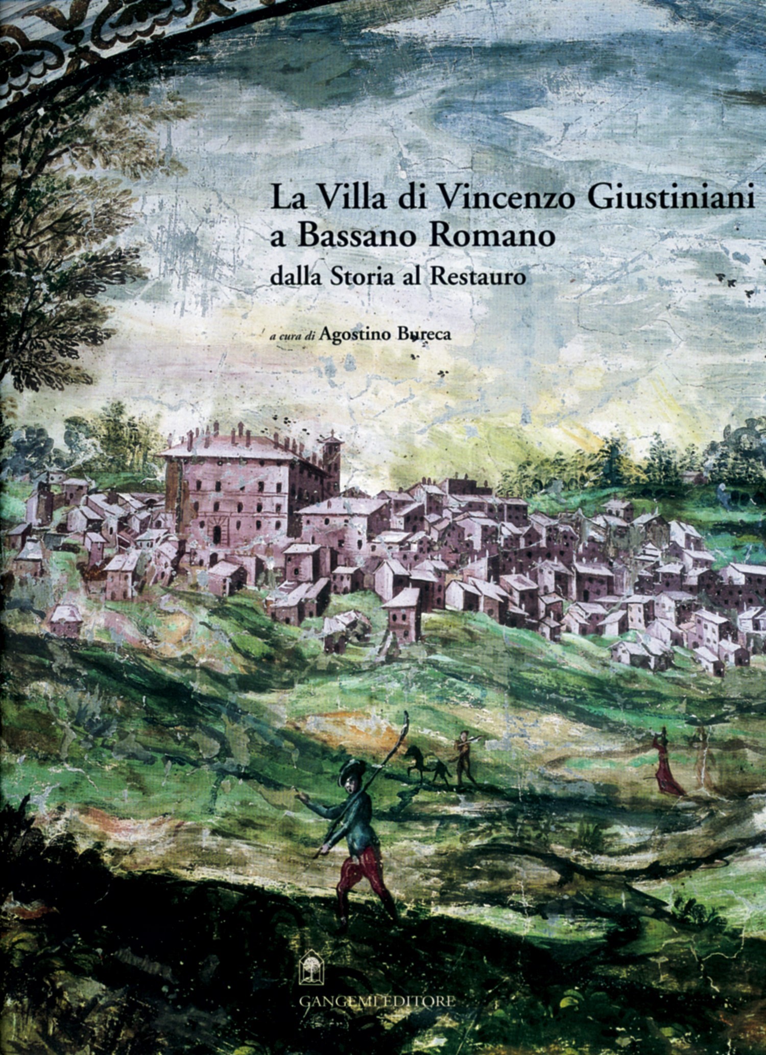 La villa di Vincenzo Giustiniani a Bassano Romano - Librerie.coop