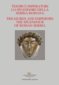 Tesori e Imperatori. Lo Splendore della Serbia Romana - Librerie.coop