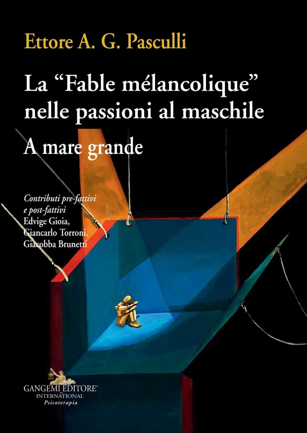 La Fable mélancolique nelle passioni al maschile - Librerie.coop