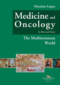 Medicine and oncology. Illustrated history - Librerie.coop