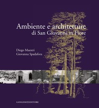 Ambiente e architetture di San Giovanni in Fiore - Librerie.coop