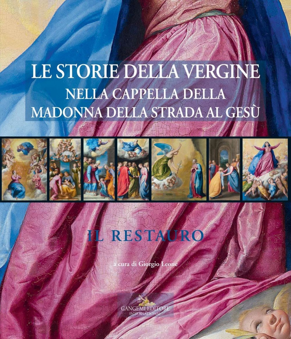Le storie della Vergine nella Cappella della Madonna della Strada al Gesù - Librerie.coop