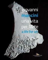 Giovanni Mancini. Una vita per l'arte - Librerie.coop