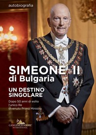 Simeone II di Bulgaria. Un destino singolare - Librerie.coop