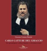 Carlo Gatti Re del Ghiaccio - Librerie.coop