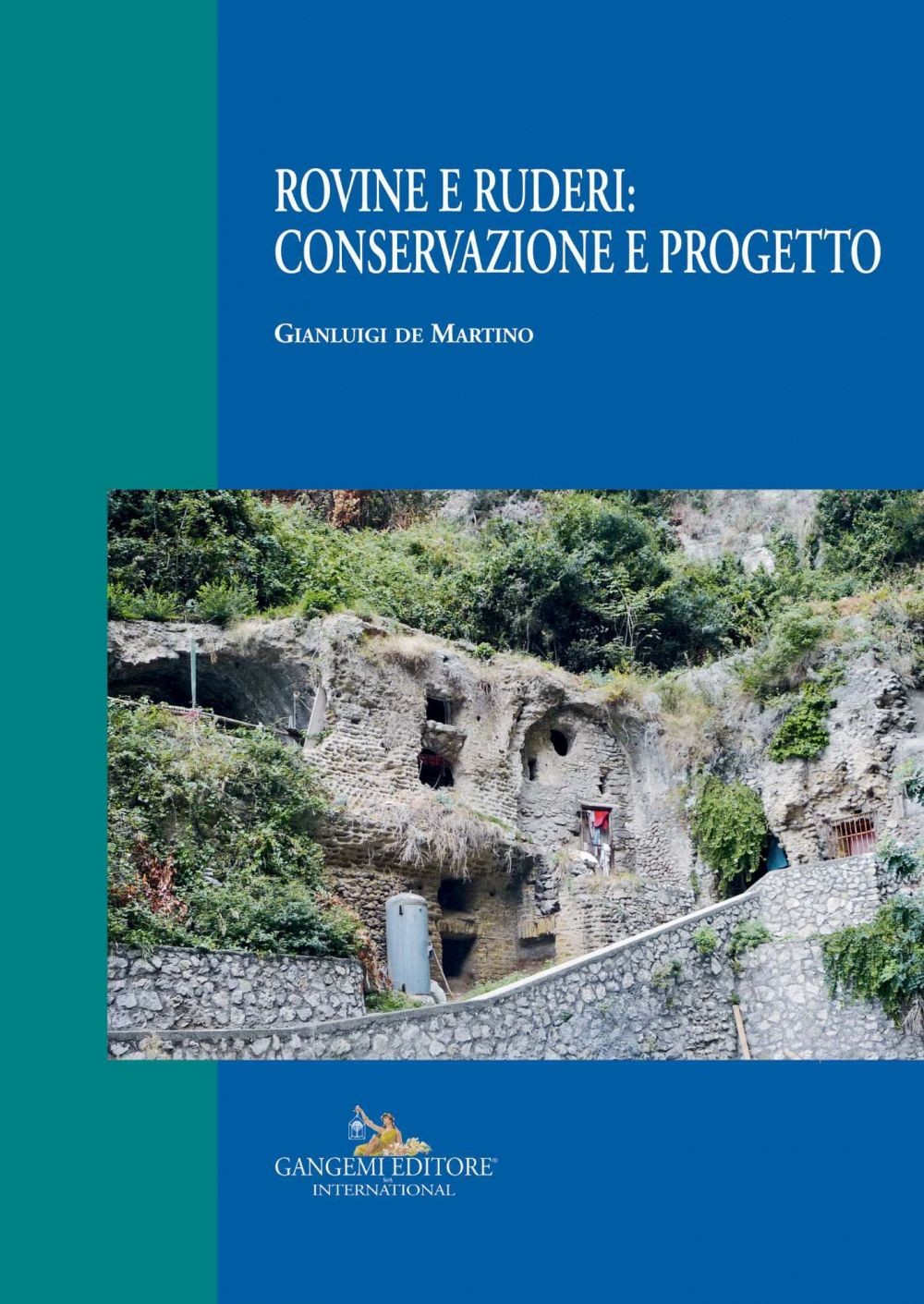 Rovine e ruderi: conservazione e progetto - Librerie.coop