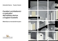 Caratteri architettonici e costruttivi dell’edilizia storica a Cagliari-Castello - Librerie.coop