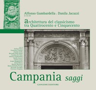 Architettura del classicismo tra Quattrocento e Cinquecento. Campania saggi - Librerie.coop