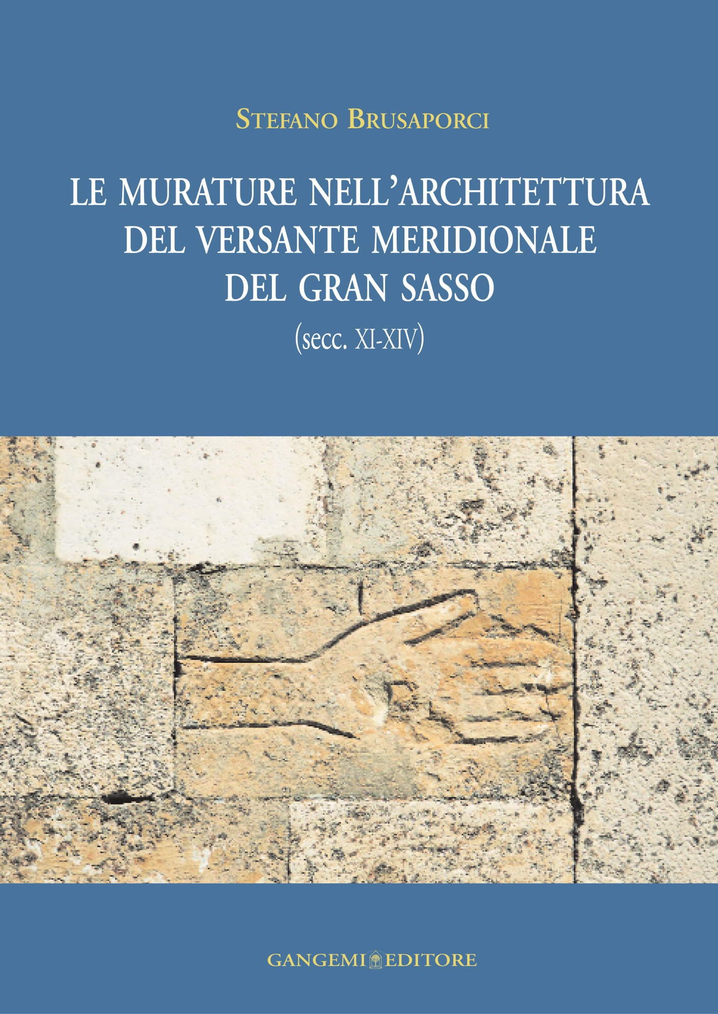 Le murature nell'architettura del versante meridionale del Gran Sasso (secc.XI - XIV) - Librerie.coop