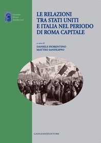 Le relazioni tra Stati Uniti e Italia nel periodo di Roma capitale - Librerie.coop